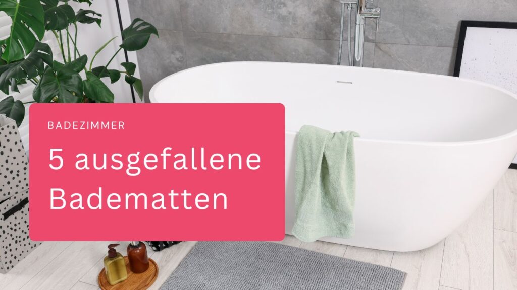 5 ausgefallene Badematten